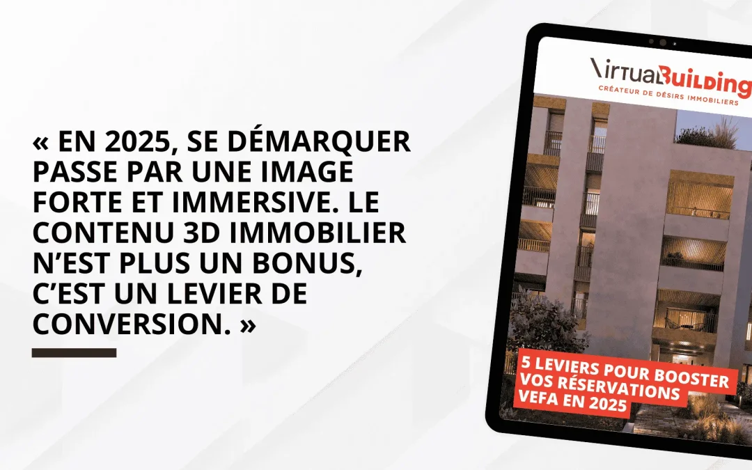 Contenu 3D immobilier : levier incontournable du marketing immobilier 2025